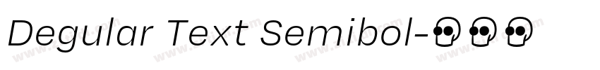 Degular Text Semibol字体转换 Degular Text Semibol字体转换